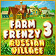 Farm Frenzy 3: Russian Village