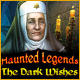 Haunted Legends: The Dark Wishes