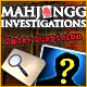 Mahjongg Investigation Under Suspicion