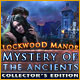 Mystery of the Ancients: Lockwood Manor Collector's Edition