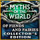Myths of the World: Of Fiends and Fairies Collector's Edition