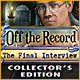 Off the Record: The Final Interview Collector's Edition