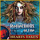 Reflections of Life: Hearts Taken
