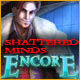 Shattered Minds: Encore