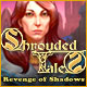 Shrouded Tales: Revenge of Shadows