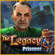 The Legacy: Prisoner