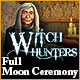 Witch Hunters: Full Moon Ceremony